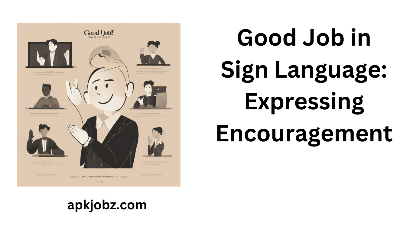 Good Job in Sign Language: Expressing Encouragement