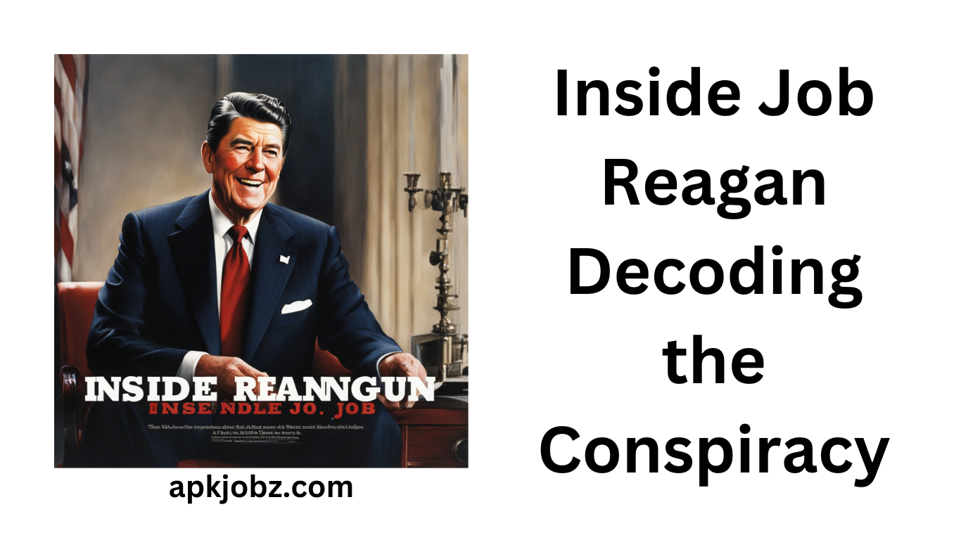 Inside Job Reagan: Decoding the Conspiracy