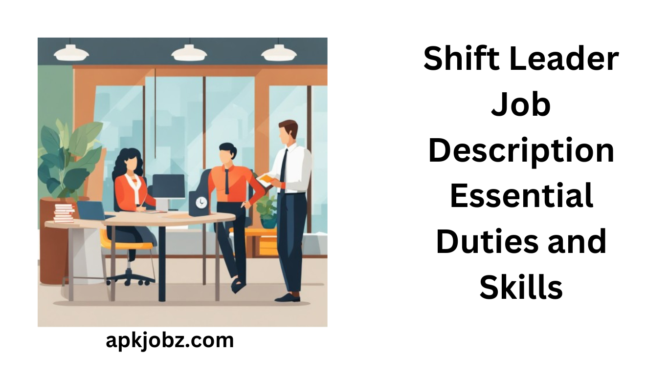 Shift Leader Job Description: Essential Duties and Skills